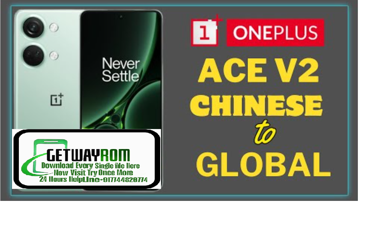 Oneplus ACE 2V PHP110 Convert To Global ColorOS To OxygenOS [Unlocked Bootloader] Andoird 14.zip